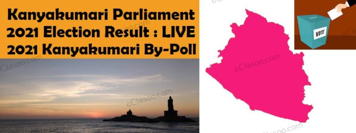Kanyakumari MP By-Election Candidates 2021 Kanyakumari MP Election Result 2021